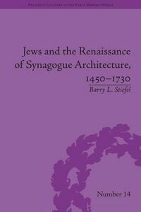 Produktbild: Jews and the Renaissance of Synagogue Architecture, 1450-1730