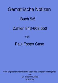 Produktbild: Gematrische Notizb&uuml;cher von Paul Foster Case / Gematrische Notizb&uuml;cher