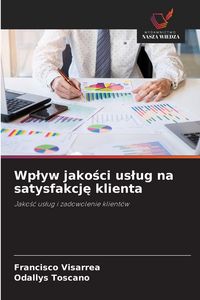 Produktbild: Wp&iquest;yw jako&iquest;ci us&iquest;ug na satysfakcj&iquest; klienta