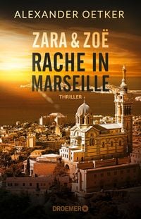 Bild vom Artikel Zara und Zoe - Rache in Marseille vom Autor Alexander Oetker