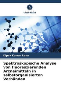 Produktbild: Spektroskopische Analyse von fluoreszierenden Arzneimitteln in selbstorganisierten Verb&auml;nden