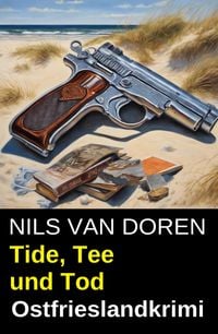 Produktbild: Tide, Tee und Tod: Ostfrieslandkrimi