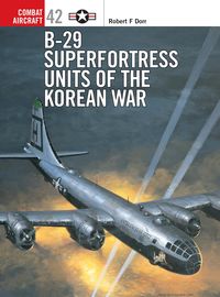 Produktbild: B-29 Superfortress Units of the Korean War