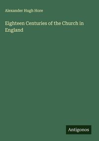 Produktbild: Eighteen Centuries of the Church in England