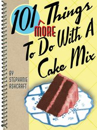 Produktbild: 101 More Things To Do With a Cake Mix