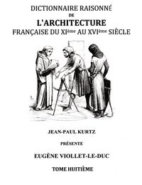 Produktbild: Dictionnaire Raisonn&eacute; de l'Architecture Fran&ccedil;aise du XIe au XVIe si&egrave;cle Tome VIII