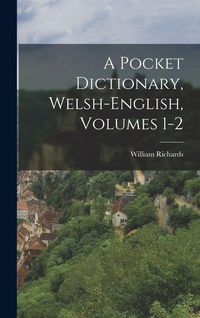 Produktbild: A Pocket Dictionary, Welsh-english, Volumes 1-2