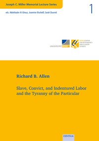 Produktbild: Slave, Convict, and Indentured Labor and the Tyranny of the Particular