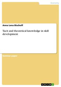 Produktbild: Tacit and theoretical knowledge in skill development