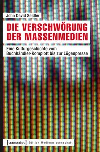 Produktbild: Die Verschw&ouml;rung der Massenmedien