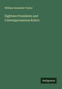 Produktbild: Eighteen Presidents and Contemporaneous Rulers
