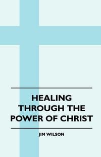 Produktbild: Healing Through The Power Of Christ
