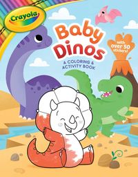 Produktbild: Crayola: Baby Dinos: A Coloring & Activity Book (a Crayola Baby Animals Coloring Sticker Activity Book for Kids)