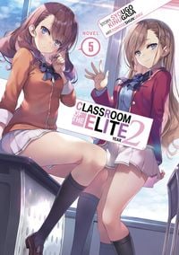 Produktbild: Classroom of the Elite: Year 2 (Light Novel) Vol. 05