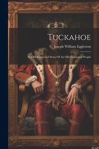 Produktbild: Tuckahoe: An Old-fashioned Story Of An Old-fashioned People
