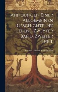 Produktbild: Ahndungen Einer Allgemeinen Geschichte Des Lebens, Zweyter Band, Zweiter Theil