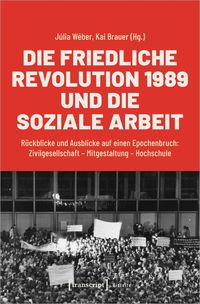 Produktbild: Die Friedliche Revolution 1989 und die Soziale Arbeit