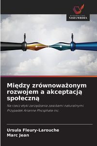 Produktbild: Mi&iquest;dzy zr&oacute;wnowa&iquest;onym rozwojem a akceptacj&iquest; spo&iquest;eczn&iquest;