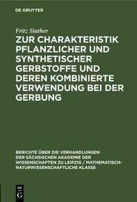 Produktbild: Zur Charakteristik pflanzlicher und synthetischer Gerbstoffe und deren kombinierte Verwendung bei der Gerbung