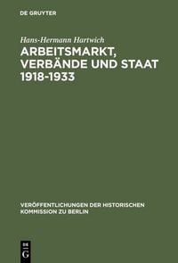 Produktbild: Arbeitsmarkt, Verb&auml;nde und Staat 1918-1933