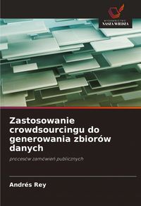 Produktbild: Zastosowanie crowdsourcingu do generowania zbior&oacute;w danych