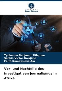 Produktbild: Vor- und Nachteile des investigativen Journalismus in Afrika