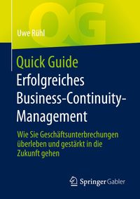 Bild vom Artikel Quick Guide Erfolgreiches Business-Continuity-Management vom Autor Uwe Rühl