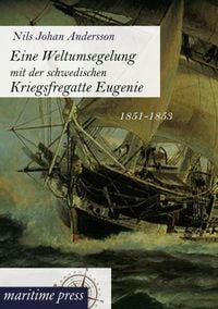 Produktbild: Eine Weltumsegelung mit der schwedischen Kriegsfregatte Eugenie