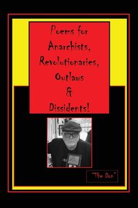 Produktbild: Poems for Anarchists, Revolutionaries, Outlaws & Dissidents!