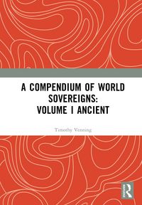 Produktbild: A Compendium of World Sovereigns: Volume I Ancient