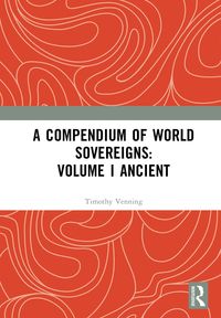 Produktbild: A Compendium of World Sovereigns: Volume I Ancient