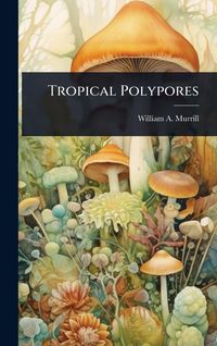Produktbild: Tropical Polypores