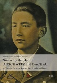 Produktbild: Schwartz, L: Surviving the Hell of Auschwitz and Dachau
