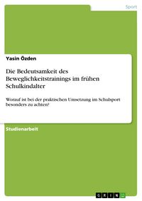 Produktbild: Die Bedeutsamkeit des Beweglichkeitstrainings im fr&uuml;hen Schulkindalter