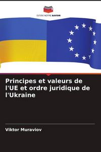 Produktbild: Principes et valeurs de l'UE et ordre juridique de l'Ukraine