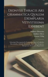 Produktbild: Dionysii Thracis Ars Grammatica Qvalem Exemplaria Vetvstissima Exhibent
