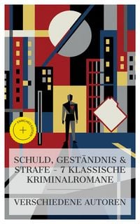 Produktbild: Schuld, Gest&auml;ndnis & Strafe - 7 klassische Kriminalromane