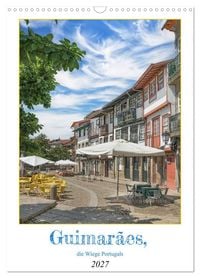 Produktbild: Die Stadt Guimar&atilde;es liegt im Norden Portugals im Distrikt Braga. (Wandkalender 2027 DIN A3 hoch), CALVENDO Monatskalender
