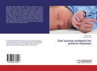Produktbild: Oral sucrose analgesia for preterm neonates