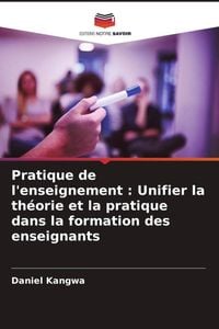 Produktbild: Pratique de l'enseignement : Unifier la th&eacute;orie et la pratique dans la formation des enseignants