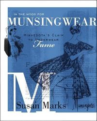 Produktbild: In the Mood for Munsingwear: Minnesota's Claim to Underwear Fame