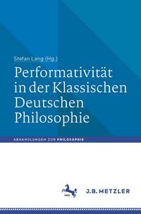 Produktbild: Performativit&auml;t in der Klassischen Deutschen Philosophie