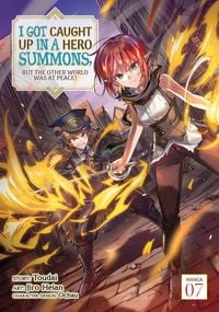 Produktbild: I Got Caught Up in a Hero Summons, But the Other World Was at Peace! (Manga) Vol. 7