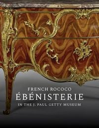 Produktbild: French Rococo &Eacute;b&eacute;nisterie in the J. Paul Getty Museum