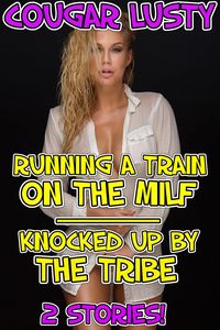 Produktbild: Running a train on the milf/Knocked up by the tribe
