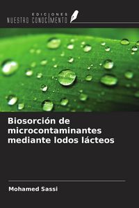 Produktbild: Biosorci&oacute;n de microcontaminantes mediante lodos l&aacute;cteos