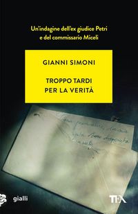 Produktbild: Troppo tardi per la verit&agrave;. Un caso di Petri e Miceli