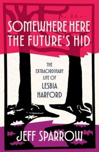 Produktbild: Sparrow, J: Somewhere Here the Future's Hid