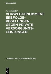 Produktbild: Vorweggenommene Erbfolgeregelungen gegen private Versorgungsleistungen