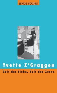 Bild vom Artikel Zeit der Liebe, Zeit des Zorns vom Autor Yvette Z’Graggen